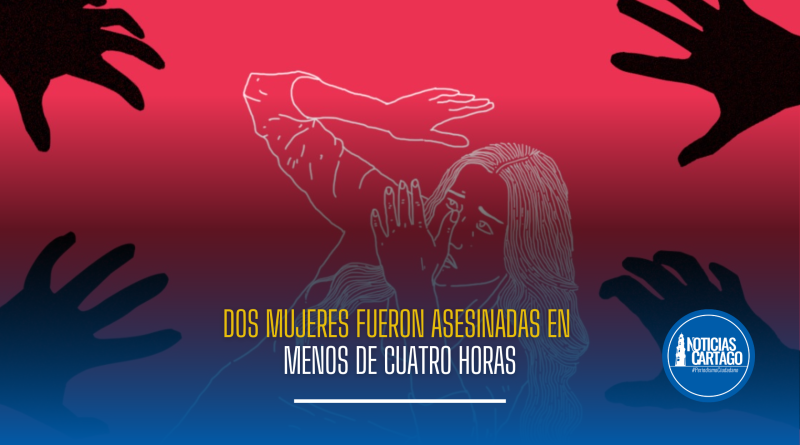 Dos mujeres fueron asesinadas en menos de cuatro horas