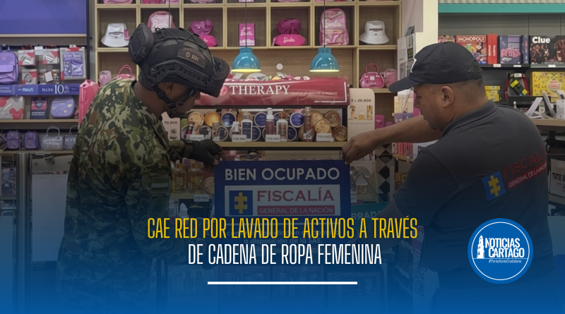 Fiscalía golpea las finanzas de red trasnacional: Lavado de activos a través de cadena de ropa femenina