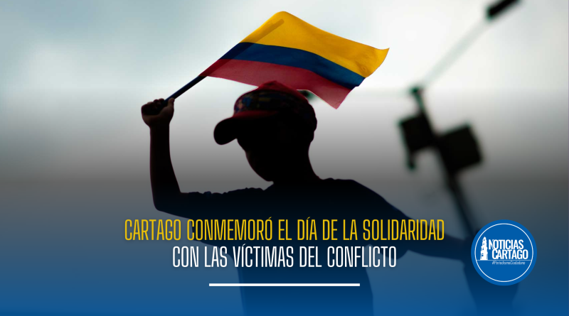 Cartago conmemoró el Día de la Solidaridad con las Víctimas del Conflicto