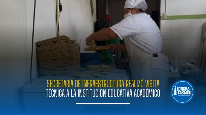 Secretaría de Infraestructura realizó visita técnica a la Institución Educativa Académico