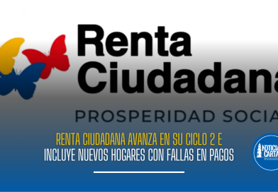 Renta Ciudadana avanza en su Ciclo 2 e incluye nuevos hogares con fallas en pagos