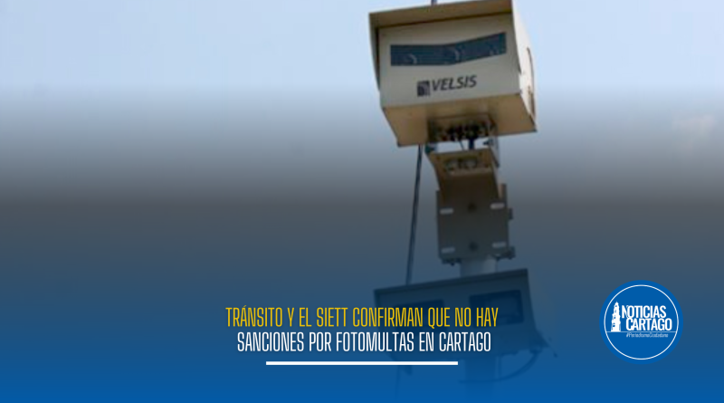 Tránsito y el SIETT confirman que NO hay sanciones por fotomultas en Cartago