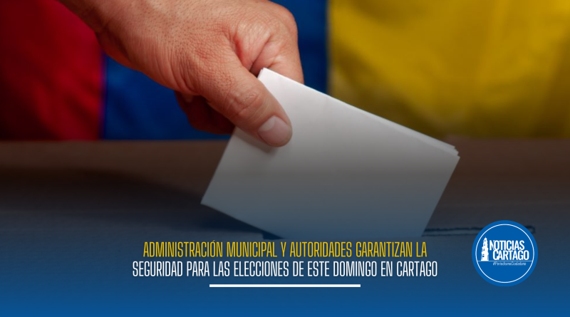Administración Municipal y autoridades garantizan la seguridad para las elecciones de este domingo en Cartago