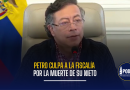 PETRO CULPÓ A LA FISCALÍA POR MUERTE DE SU NIETA EN EL VIENTRE DE SU NUERA