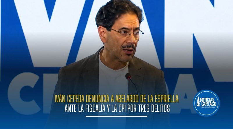 Iván Cepeda denuncia a De la Espriella ante la Fiscalía y la CPI por tres delitos