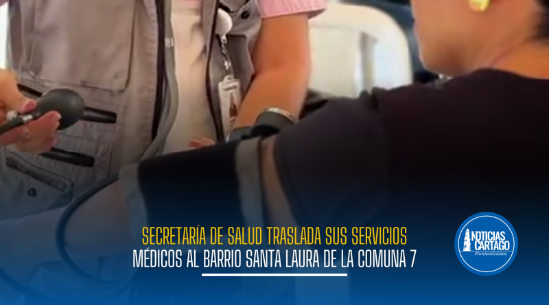 Secretaría de Salud traslada sus servicios médicos al barrio Santa Laura de la comuna 7