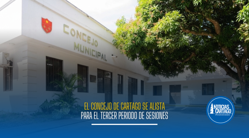 Concejo Municipal de Cartago se prepara para el tercer periodo de sesiones