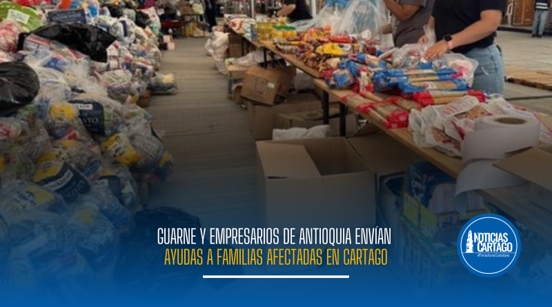 Guarne y empresarios de Antioquia envían ayudas a familias afectadas en Cartago
