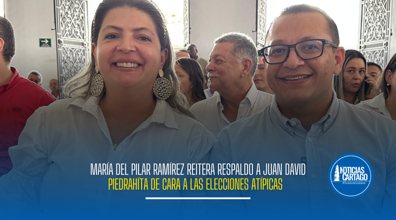 María del Pilar Ramírez reitera respaldo a Juan David Piedrahíta de cara a las elecciones atípicas del 20 de septiembre en Cartago