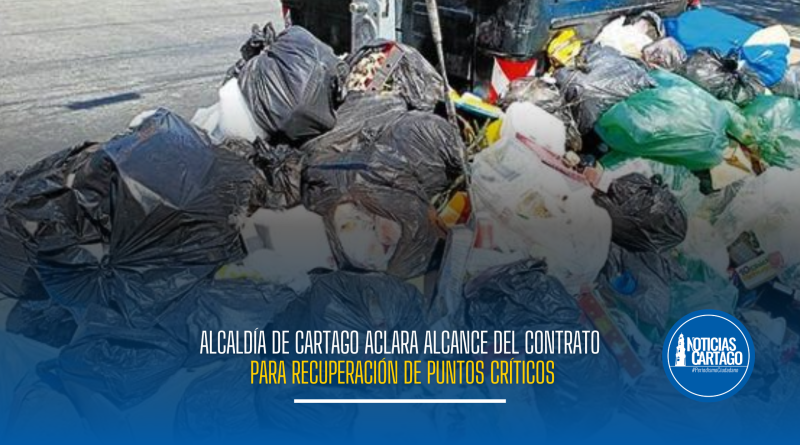 Alcaldía de Cartago aclara alcance del contrato para recuperación de puntos críticos