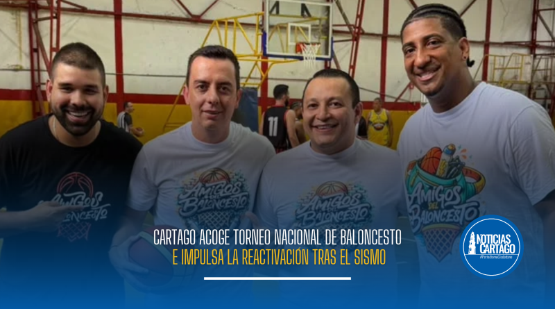 Cartago acoge Torneo Nacional de Baloncesto e impulsa la reactivación tras el sismo