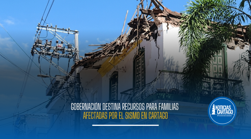 Gobernación destina recursos para familias afectadas por el sismo en Cartago