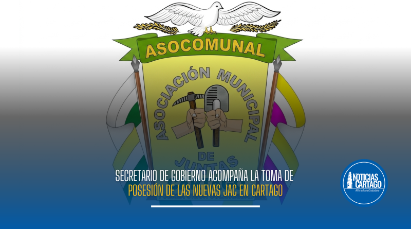 Secretario de Gobierno acompaña la toma de posesión de las nuevas JAC en Cartago