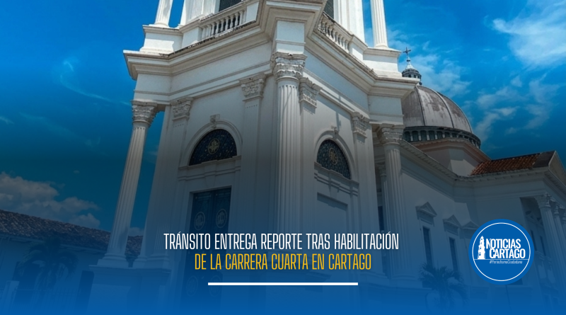 Tránsito entrega reporte tras habilitación de la carrera cuarta en Cartago